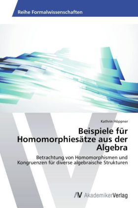 Beispiele für Homomorphiesätze aus der Algebra