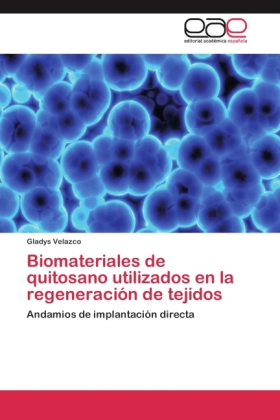 Biomateriales de quitosano utilizados en la regeneración de tejidos
