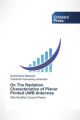 On The Radiation Characteristics of Planar Printed UWB Antennas