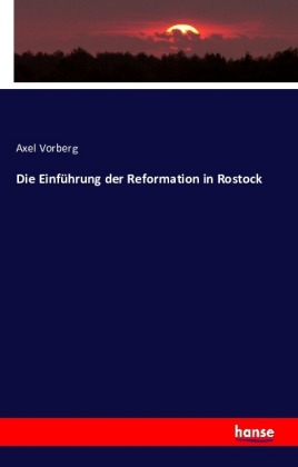 Die Einführung der Reformation in Rostock