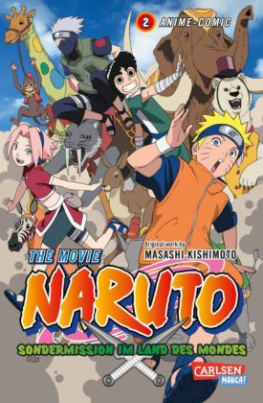 Naruto the Movie: Sondermission im Land des Mondes. Bd.2