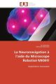 La Neuronavigation à l aide du Microscope Robotisé MKM®