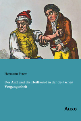 Der Arzt und die Heilkunst in der deutschen Vergangenheit