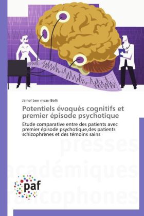 Potentiels évoqués cognitifs et premier épisode psychotique