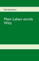 Mein Leben ein/als Witz