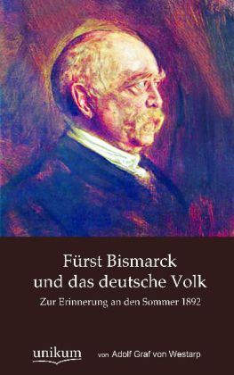 Fürst Bismarck und das deutsche Volk