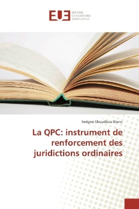La QPC: instrument de renforcement des juridictions ordinaires