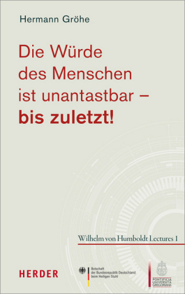 Die Würde des Menschen ist utastbar - bis zuletzt!
