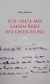 Ich halte mir diesen Brief wie einen Hund
