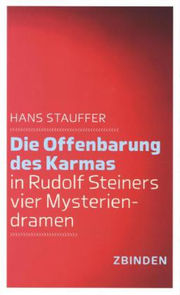 Die Offenbarung des Karmas in Rudolf Steiners vier Mysteriendramen