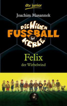 Die wilden Fußballkerle - Felix der Wirbelwind