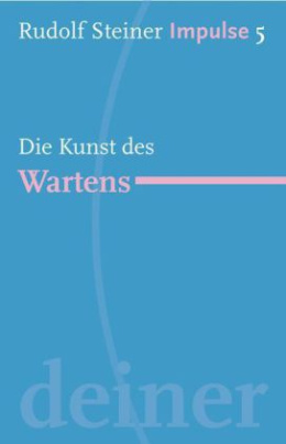 Die Kunst des Wartens