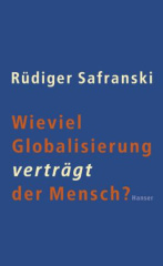 Wieviel Globalisierung verträgt der Mensch?