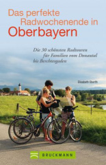 Das perfekte Radwochenende in Oberbayern