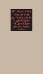 'Wer ein Wort des Trostes spricht, ist ein Verräter' - 48 Geschichten für Fritz Bauer