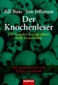 Der Knochenleser