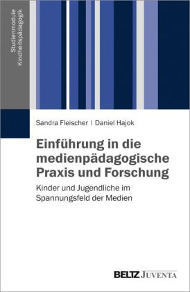 Einführung in die medienpädagogische Praxis und Forschung