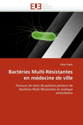 Bactéries Multi-Résistantes en médecine de ville