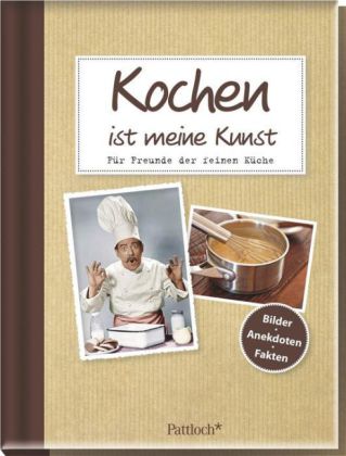 Kochen ist meine Kunst