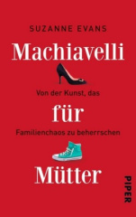 Machiavelli für Mütter