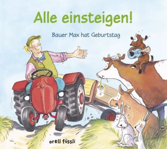 Alle einsteigen! Bauer Max hat Geburtstag