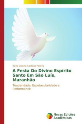 A Festa Do Divino Espírito Santo Em São Luís, Maranhão