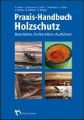 Praxis-Handbuch Holzschutz