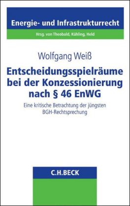 Entscheidungsspielräume bei der Konzessionierung nach Paragraph 46 EnWG