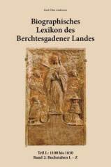 Biographisches Lexikon des Berchtesgadener Landes. Tl.1 Bd.2