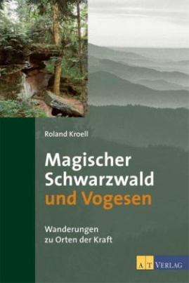 Magischer Schwarzwald und Vogesen