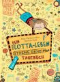 Dein Lotta-Leben. Streng geheimes Tagebuch