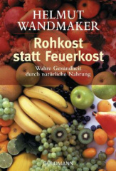 Rohkost statt Feuerkost