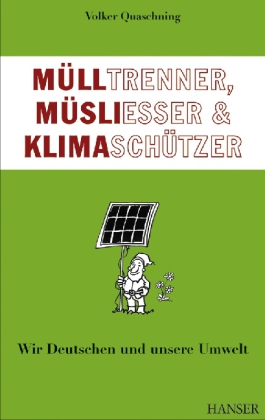 Mülltrenner, Müsliesser und Klimaschützer