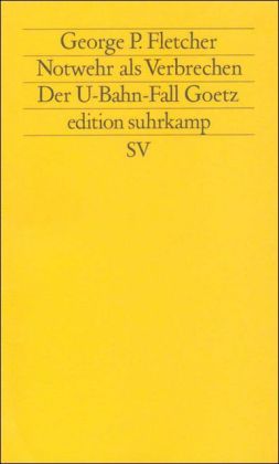 Notwehr als Verbrechen, Der U-Bahn-Fall Goetz