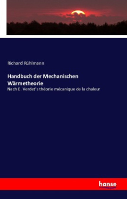 Handbuch der Mechanischen Wärmetheorie