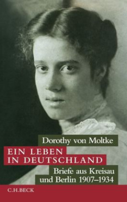 Ein Leben in Deutschland. Briefe aus Kreisau und Berlin 1907-1934