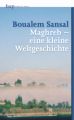 Maghreb - eine kleine Weltgeschichte