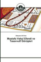 Mustafa Vahyî Efendi ve Tasavvufî Görüsleri