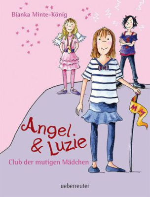 Angel & Luzie - Club der mutigen Mädchen
