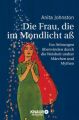 Die Frau, die im Mondlicht aß