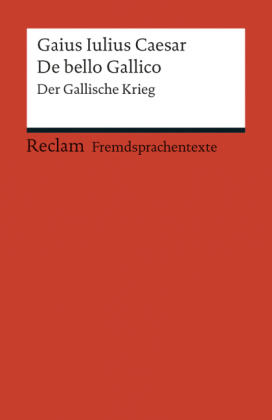 De bello Gallico / Der Gallische Krieg