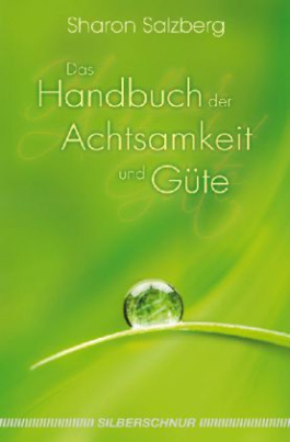 Das Handbuch der Achtsamkeit und Güte