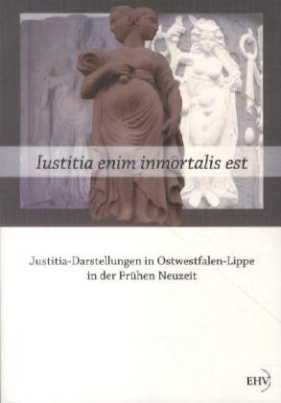Justitia-Darstellungen in Ostwestfalen-Lippe in der Frühen Neuzeit