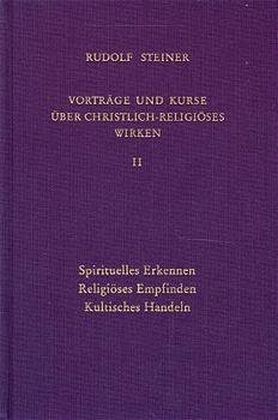 Spirituelles Erkennen. Religiöses Empfinden. Kultisches Handeln