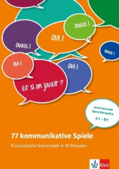 77 kommunikative Spiele - Französische Grammatik in 10 Minuten