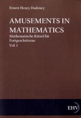 Amusements in Mathematics. Vol.1