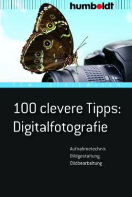 100 clevere Tipps Digitalfotografie