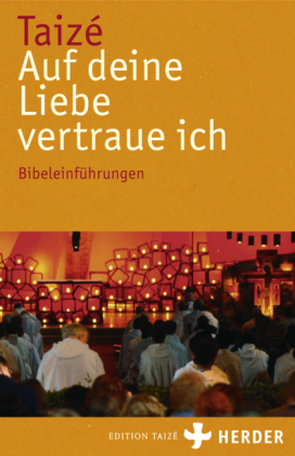 Taizé - Auf deine Liebe vertraue ich