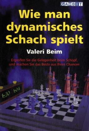 Wie man dynamisches Schach spielt