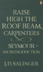 Raise High the Roof Beam, Carpenters. Seymour